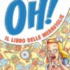 Oh! Il libro delle Meraviglie di Leo Ortolani