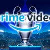 champions league prime video