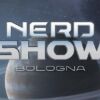 nerd show bologna